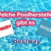 Welche Poolhersteller gibt es?