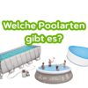 Welche Poolarten gibt es?
