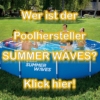 Wer ist der Poolhersteller SUMMER WAVES?